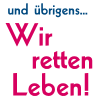 Schriftzug: und ÃŒbrigens... wir retten Leben